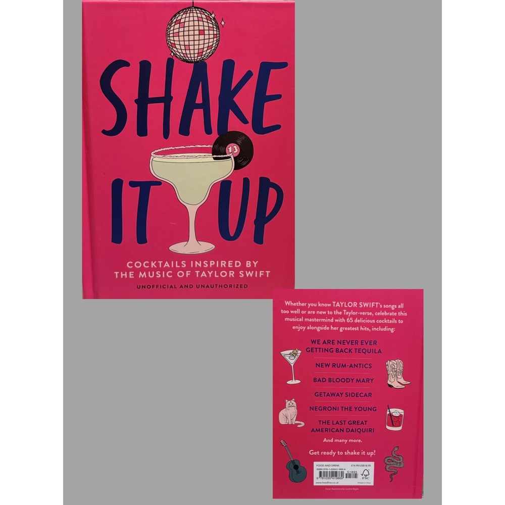 Shake It Up: 65 Cocktail Recipes inspired by the music of Taylor Swift Hardcover